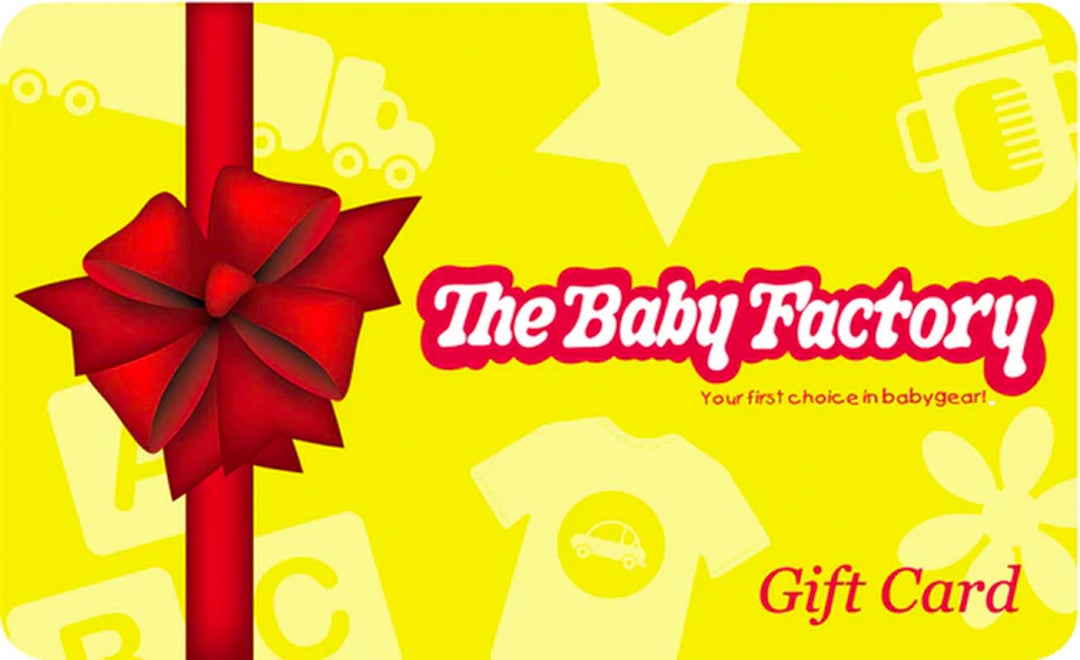 The Baby Factory. Your first choice in baby gear! Gift Card